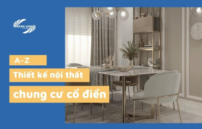 Tuyển Chọn 5 Mẫu Thiết Kế Nội Thất Chung Cư Cổ Điển Sang Trọng Bậc Nhất