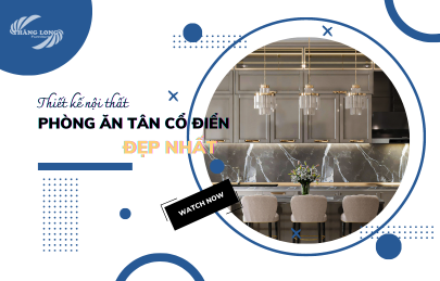 25+ Mẫu Thiết Kế Nội Thất Phòng Ăn Tân Cổ Điển Đẹp Nhất 2021