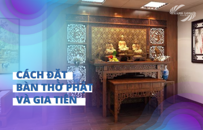 Cách Đặt Bàn Thờ Phật Và Gia Tiên - Những Nguyên Tắc Cần Lưu Ý