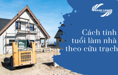 Cách Tính Tuổi Làm Nhà Theo Cửu Trạch Chính Xác Nhất