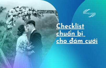 Đám Cưới Cần Chuẩn Bị Những Gì? 16 Checklist Quan Trọng Cho Cặp Đôi