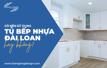[Giải Đáp] Có Nên Làm Tủ Bếp Nhựa Đài Loan Không?