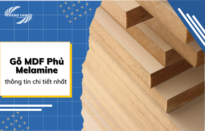 Gỗ MDF Phủ Melamine – Thông Tin Chi Tiết Nhất 