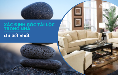 Cách Xác Định Góc Tài Lộc Trong Nhà Chi Tiết Nhất