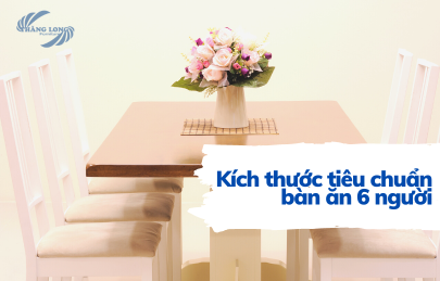 Kích Thước Bàn Ăn 6 Người Theo Tiêu Chuẩn Cho Người Việt
