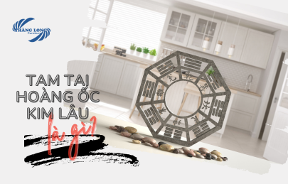 Tam Tai Hoàng Ốc Kim Lâu Là Gì? Cách Phòng Tránh Và Hóa Giải 3 Đại Kỵ