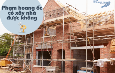 Hạn Hoang Ốc Là Gì? Phạm Hoang Ốc Có Xây Nhà Được Không Và Cách Hóa Giải