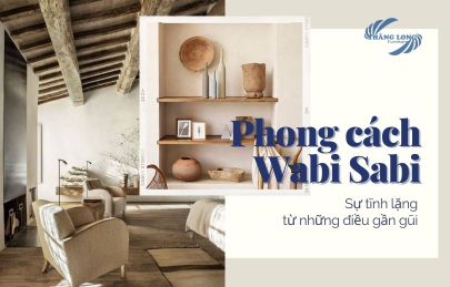 Phong Cách Wabi Sabi - Sự Tĩnh Lặng Từ Những Điều Gần Gũi.