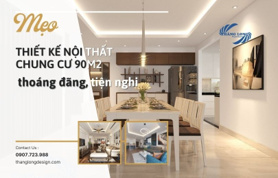 TOP 5 Thiết Kế Nội Thất Chung Cư 90m2 Tiện Nghi Chỉ Với 200 Triệu