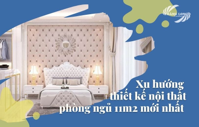 3 Xu Hướng Thiết Kế Nội Thất Phòng Ngủ 11M2 Mới Nhất 2021