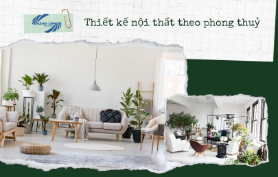 [Chuyên gia tư vấn] Cách thiết kế nội thất theo phong thuỷ 